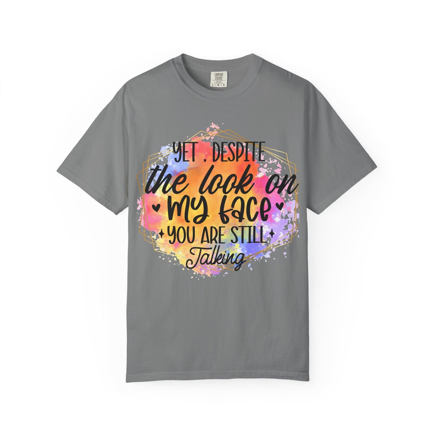 Despite the look T-shirt