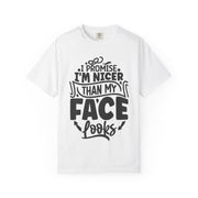 I'm Nicer Than My Face Looks,