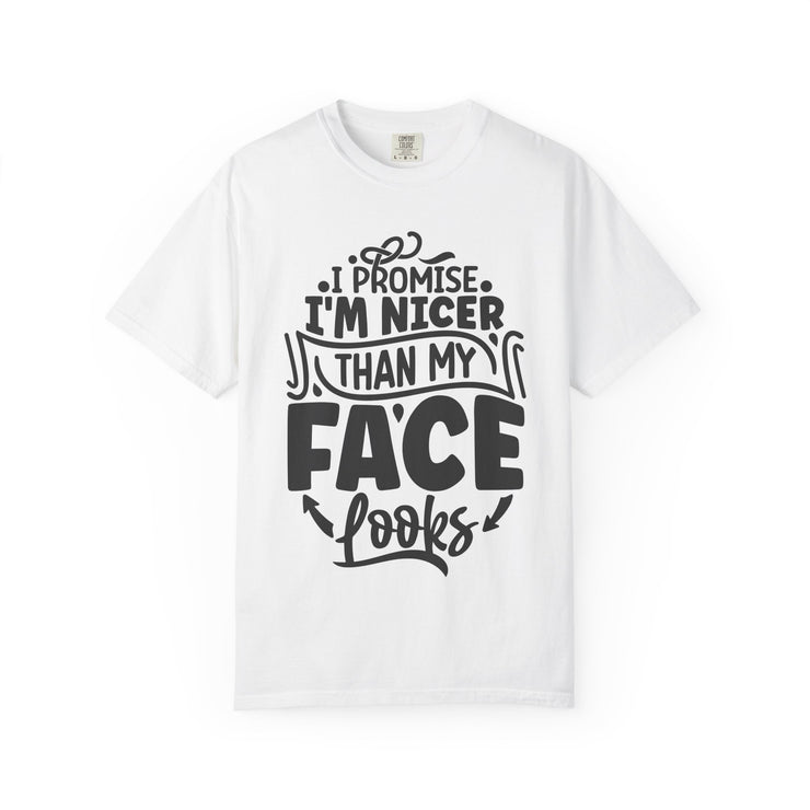 I'm Nicer Than My Face Looks,