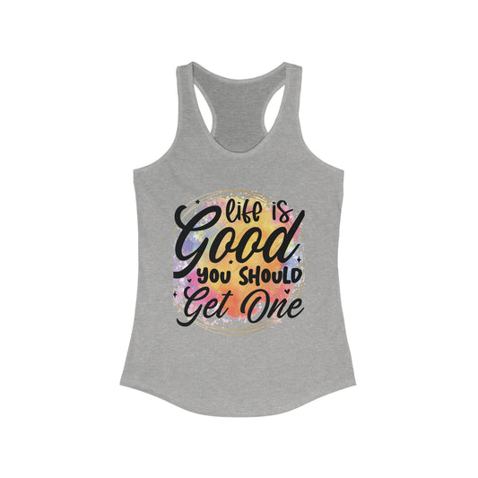 "Life is Good, You Should Get One Tank