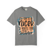 I'll try to be nicer T-shirt