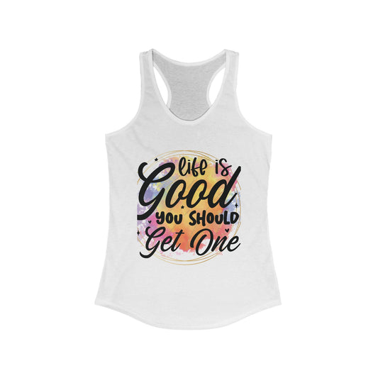 "Life is Good, You Should Get One Tank