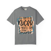 I'll try to be nicer T-shirt