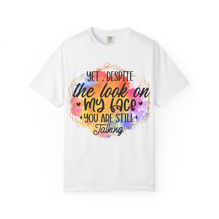 Despite the look T-shirt