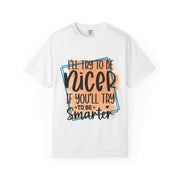 I'll try to be nicer T-shirt