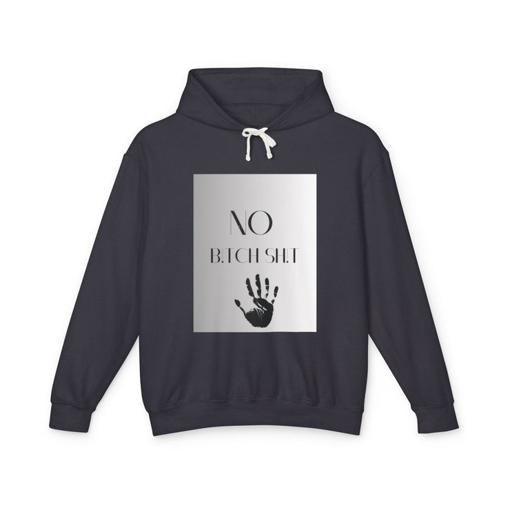 Hooded Sweatshirt - 'No Bitch Shit' Statement Design